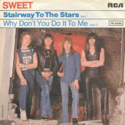 The Sweet : Stairway to the Stars - Why Don't You Do It to Me